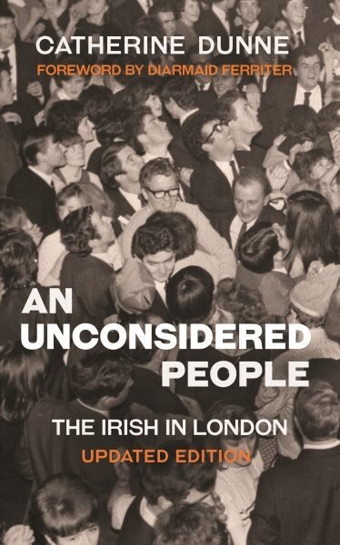 Unconsidered People: The Irish in London - Updated Edition цена и информация | Ajalooraamatud | kaup24.ee