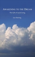 Awakening to the Dream: The Gift of Lucid Living hind ja info | Usukirjandus, religioossed raamatud | kaup24.ee