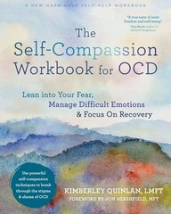 The Self-Compassion Workbook for OCD: Lean Into Your Fear, Manage Difficult Emotions, and Focus on Recovery цена и информация | Самоучители | kaup24.ee