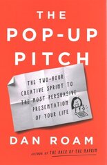 The Pop-up Pitch: The Two-Hour Creative Sprint to the Most Persuasive Presentation of Your Life hind ja info | Majandusalased raamatud | kaup24.ee