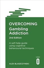 Overcoming Gambling Addiction, 2nd Edition: A self-help guide using cognitive behavioural techniques 2nd Revised edition hind ja info | Eneseabiraamatud | kaup24.ee