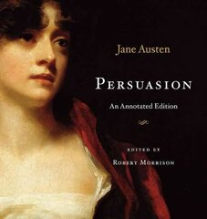 Persuasion: An Annotated Edition Annotated edition цена и информация | Фантастика, фэнтези | kaup24.ee