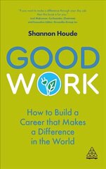Good Work: How to Build a Career that Makes a Difference in the World цена и информация | Самоучители | kaup24.ee