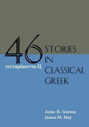 Forty-Six Stories in Classical Greek New edition hind ja info | Võõrkeele õppematerjalid | kaup24.ee