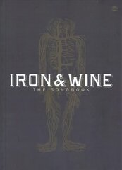 Iron & Wine: The Songbook: The Songbook цена и информация | Книги об искусстве | kaup24.ee