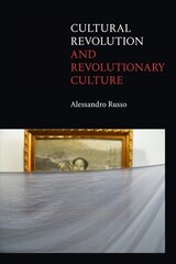 Cultural Revolution and Revolutionary Culture hind ja info | Ajalooraamatud | kaup24.ee