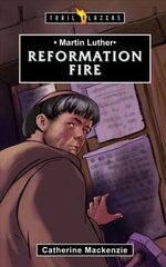 Martin Luther: Reformation Fire Revised ed. цена и информация | Книги для подростков и молодежи | kaup24.ee