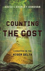 Counting the Cost: Kidnapped in the Niger Delta Revised ed. цена и информация | Духовная литература | kaup24.ee