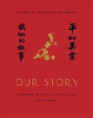 Our Story: A Memoir of Love and Life in China цена и информация | Фантастика, фэнтези | kaup24.ee