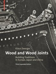 Wood and Wood Joints: Building Traditions of Europe, Japan and China 3rd ed. цена и информация | Книги по социальным наукам | kaup24.ee