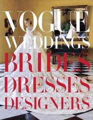 Vogue Weddings: Brides, Dresses, Designers hind ja info | Kunstiraamatud | kaup24.ee