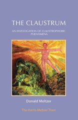 Claustrum: An Investigation of Claustrophobic Phenomena New edition hind ja info | Ühiskonnateemalised raamatud | kaup24.ee