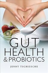 Gut Health and Probiotics hind ja info | Eneseabiraamatud | kaup24.ee