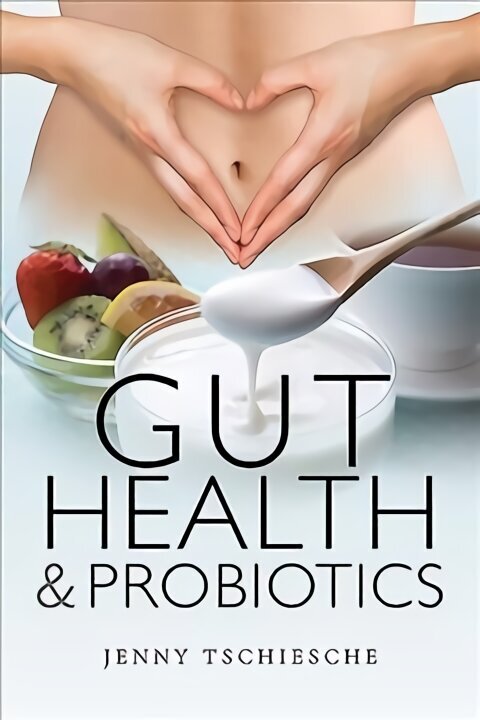 Gut Health and Probiotics hind ja info | Eneseabiraamatud | kaup24.ee