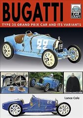 Bugatti T and Its Variants: Type 35 Grand Prix Car and its Variants цена и информация | Путеводители, путешествия | kaup24.ee