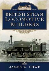 British Steam Locomotive Builders цена и информация | Путеводители, путешествия | kaup24.ee