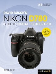 David Busch's Nikon D780 Guide to Digital Photography hind ja info | Fotograafia raamatud | kaup24.ee