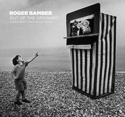 Roger Bamber: Out of the Ordinary цена и информация | Книги по фотографии | kaup24.ee
