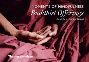 Moments of Mindfulness: Buddhist Offerings hind ja info | Fotograafia raamatud | kaup24.ee