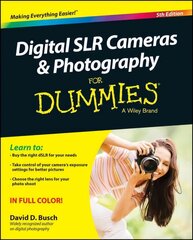 Digital SLR Cameras & Photography For Dummies, 5th Edition hind ja info | Fotograafia raamatud | kaup24.ee