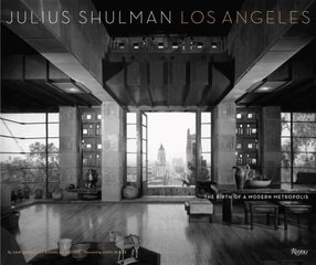 Julius Shulman Los Angeles: The Birth of A Modern Metropolis hind ja info | Fotograafia raamatud | kaup24.ee