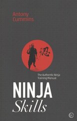 Ninja Skills: The Authentic Ninja Training Manual New edition цена и информация | Исторические книги | kaup24.ee