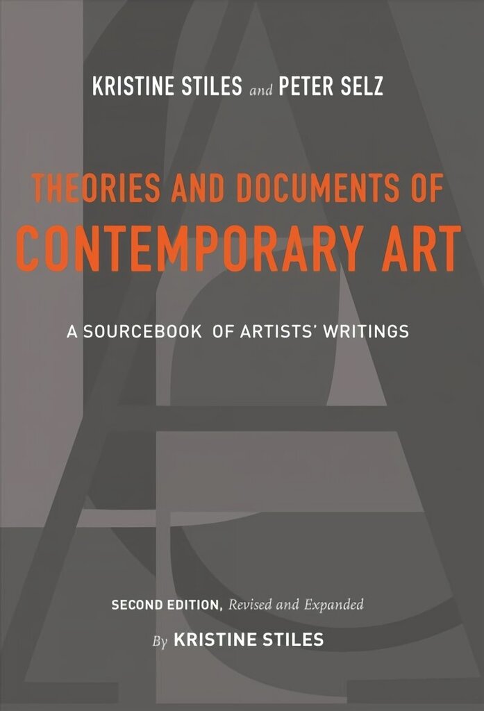 Theories and Documents of Contemporary Art: A Sourcebook of Artists' Writings (Second Edition, Revised and Expanded by Kristine Stiles) 2nd edition цена и информация | Kunstiraamatud | kaup24.ee
