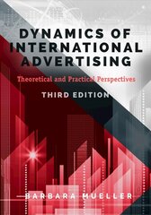Dynamics of International Advertising: Theoretical and Practical Perspectives 3rd Revised edition hind ja info | Majandusalased raamatud | kaup24.ee