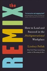 Remix: How to Lead and Succeed in the Multigenerational Workplace цена и информация | Книги по экономике | kaup24.ee