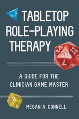Tabletop Role-Playing Therapy: A Guide for the Clinician Game Master hind ja info | Ühiskonnateemalised raamatud | kaup24.ee