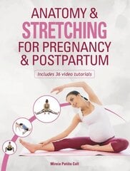 Anatomy & Stretching for Pregnancy & Postpartum цена и информация | Самоучители | kaup24.ee