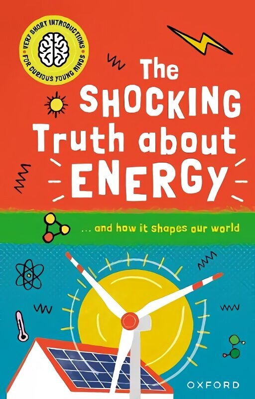 Very Short Introductions for Curious Young Minds: The Shocking Truth about Energy: and How it Shapes our World 1 цена и информация | Noortekirjandus | kaup24.ee