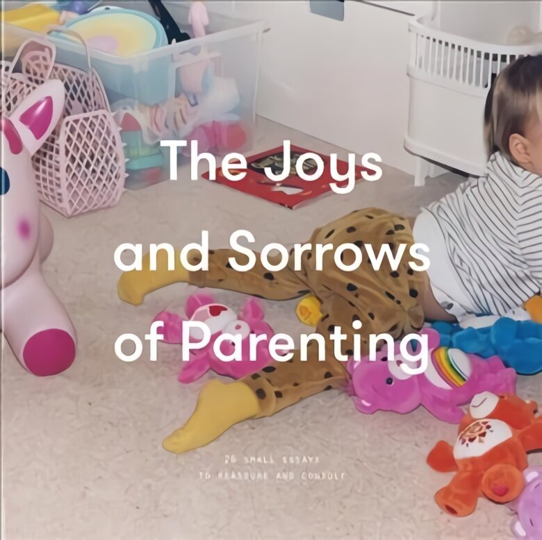 Joys and Sorrows of Parenting hind ja info | Eneseabiraamatud | kaup24.ee