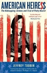 American Heiress: The Kidnapping, Crimes and Trial of Patty Hearst Main hind ja info | Elulooraamatud, biograafiad, memuaarid | kaup24.ee
