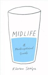 Midlife: A Philosophical Guide hind ja info | Ajalooraamatud | kaup24.ee