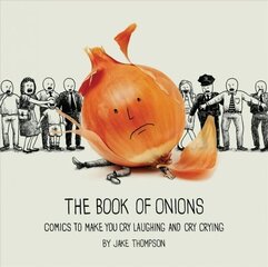 Book of Onions: Comics to Make You Cry Laughing and Cry Crying цена и информация | Фантастика, фэнтези | kaup24.ee