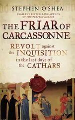 Friar of Carcassonne: The Last Days of the Cathars Main hind ja info | Usukirjandus, religioossed raamatud | kaup24.ee
