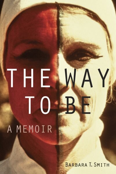 Way to Be: A Memoir цена и информация | Kunstiraamatud | kaup24.ee