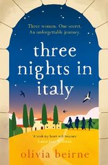 Three Nights in Italy: a hilarious and heart-warming story of love, second chances and the importance of not taking life for granted цена и информация | Фантастика, фэнтези | kaup24.ee