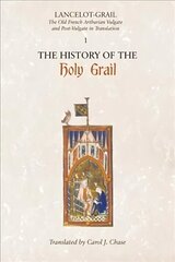 Lancelot-Grail: 1. The History of the Holy Grail: The Old French Arthurian Vulgate and Post-Vulgate in Translation, v. 1, The History of the Holy Grail цена и информация | Исторические книги | kaup24.ee