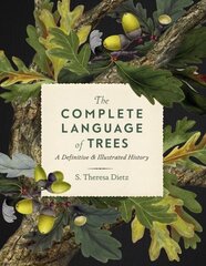 Complete Language of Trees: A Definitive and Illustrated History, Volume 12 цена и информация | Книги по садоводству | kaup24.ee