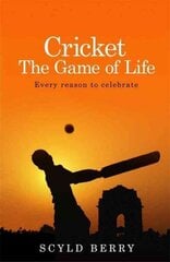 Cricket: The Game of Life: Every reason to celebrate цена и информация | Книги о питании и здоровом образе жизни | kaup24.ee