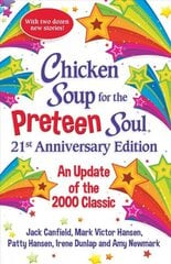 Chicken Soup for the Preteen Soul 21st Anniversary Edition: An Update of the 2000 Classic hind ja info | Noortekirjandus | kaup24.ee