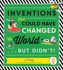 Inventions That Could Have Changed the World...But Didn't!: That Could Have Changed the World...But Didn't! цена и информация | Книги для подростков и молодежи | kaup24.ee