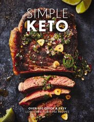 Simple Keto: Over 100 Quick and Easy Low-Carb, High-Fat Ketogenic Recipes hind ja info | Retseptiraamatud | kaup24.ee