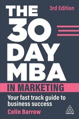 30 Day MBA in Marketing: Your Fast Track Guide to Business Success 3rd Revised edition hind ja info | Majandusalased raamatud | kaup24.ee