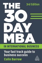 30 Day MBA in International Business: Your Fast Track Guide to Business Success 3rd Revised edition цена и информация | Книги по экономике | kaup24.ee