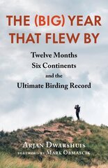 (Big) Year that Flew By: Twelve Months, Six Continents, and the Ultimate Birding Record hind ja info | Tervislik eluviis ja toitumine | kaup24.ee