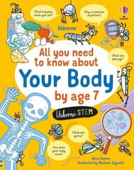 All You Need to Know about Your Body by Age 7 hind ja info | Noortekirjandus | kaup24.ee