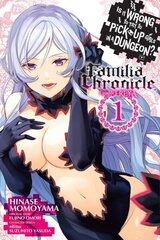 Is It Wrong to Try to Pick Up Girls in a Dungeon? Familia Chronicle Episode Freya, Vol. 1 (manga) цена и информация | Фантастика, фэнтези | kaup24.ee